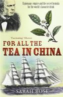 For All the Tea in China: Espionage, Empire and the Secret Formula for the World's Favourite Drink