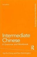 Intermediate Chinese: A Grammar and Workbook
