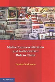 Media Commercialization and Authoritarian Rule in China