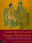 Gold Mirrors and Tongue Reflections: The Cornerstone Classics of Chinese Medicine Tongue Diagnosis