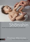 Shonishin: The Art of Non-Invasive Paediatric Acupuncture