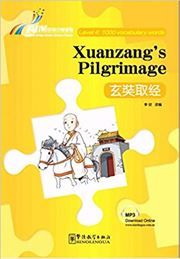 Xuanzang's Pilgrimage - Rainbow Bridge Graded Chinese Reader, Level 4 : 1000 Vocabulary Words