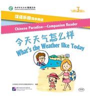 Chinese Paradise Companion Reader Level 3 - What's the Weather like Today