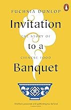 Invitation to a Banquet: The Story of Chinese Food