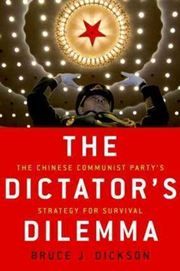 The Dictator's Dilemma: The Chinese Communist Party's Strategy for Survival