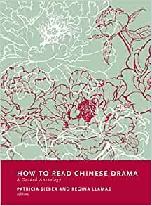 How to Read Chinese Drama: A Guided Anthology