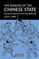 The Making of the Chinese State: Ethnicity and Expansion on the Ming Borderlands