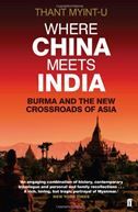 Where China Meets India: Burma and the New Crossroads of Asia