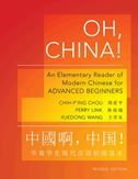 Oh, China! Oh, China!: An Elementary Reader of Modern Chinese for Advanced Beginners