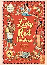 The Lucky Red Envelope: A lift-the-flap Lunar New Year Celebration
