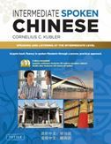 Intermediate Spoken Chinese: A Practical Approach to Achieving Fluency in Spoken Mandarin