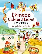 Chinese Celebrations for Children: Festivals, Holidays and Traditions