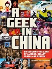 Geek in China: Discovering the Land of Bullet Trains, Alibaba and Bling Bling