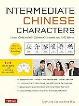 Intermediate Chinese Characters: Learn 300 Mandarin Characters and 1200 Words