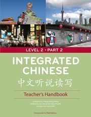 Integrated Chinese Level 2 Part 2 - Teacher's Handbook