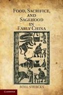 Food, Sacrifice, and Sagehood in Early China