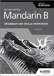 Mandarin B for the IB Diploma Grammar and Skills Workbook