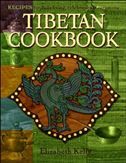 Tibetan Cooking: Recipes for Daily Living, Celebration, and Ceremony