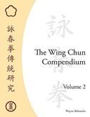 The Wing Chun Compendium vol.2