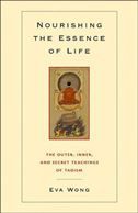 Nourishing the Essence of Life: The Inner, Outer, and Secret Teachings of Taoism