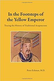 In the Footsteps of the Yellow Emperor: Tracing the History of Traditional Acupuncture