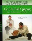 Tai Chi Ball Qigong: For Health and Martial Arts