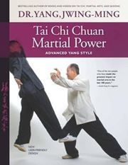 Tai Chi Chuan Martial Power: Advanced Yang Style; New User Friendly Design