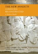 The New Analects: Confucius Reconstructed, a Modern Reader