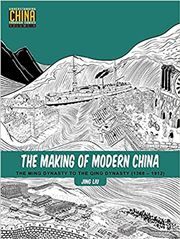 The Making of Modern China: The Ming Dynasty to the Qing Dynasty (1368-1912)