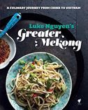 Greater Mekong: A Culinary Journey from China to Vietnam