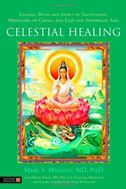 Celestial Healing: Energy, Mind and Spirit in Traditional Medicines of China, and East and Southeast Asia