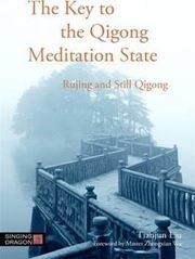 The Key to the Qigong Meditation State: Rujing and Still Qigong