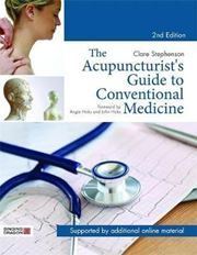 The Acupuncturist's Guide to Conventional Medicine