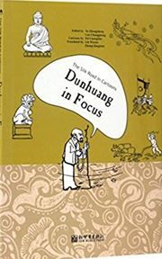 Dunhuang in Focus - The Silk Road in Cartoons