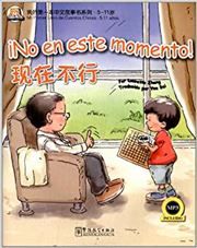 iNo en este momento! - Mi Primer Libro de Cuentos Chinos (Bilingual Spanish - Chinese)