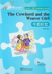 The Cowherd and the Weaver Girl - Rainbow Bridge Graded Chinese Reader, Level 2: 500 Vocabulary Words
