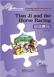 Tian Ji and the Horse Racing - Rainbow Bridge Graded Chinese Reader, Starter : 150 Vocabulary Words