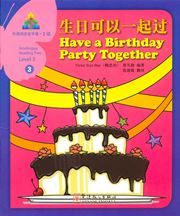 Have a Birthday Party Together - Sinolingua Reading Tree Level 3
