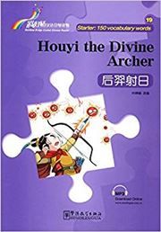 Houyi the Divine Archer - Rainbow Bridge Graded Chinese Reader, Starter: 150 Vocabulary Words