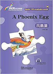 A Phoenix Egg - Rainbow Bridge Graded Chinese Reader, Starter : 150 Vocabulary Words