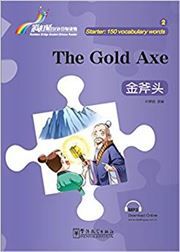 The Gold Axe - Rainbow Bridge Graded Chinese Reader, Starter : 150 Vocabulary Words