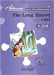 The Long Haired Girl - Rainbow Bridge Graded Chinese Reader, Starter : 150 Vocabulary Words