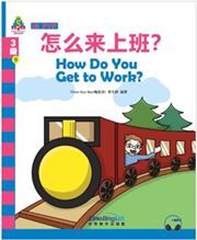 How Do You Get to Work? - Sinolingua Learning Tree for IB PYP (Level 3)
