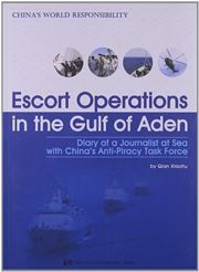 Escort Operations in the Gulf of Aden - China's World Responsibility