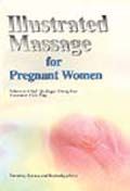 Illustrated Massage for Pregnant Women - Traditional Chinese Medicine for Foreign Readers Series