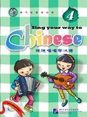 Sing your way to Chinese vol.4