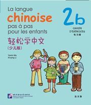La langue chinoise pas a pas pour les enfants vol.2B - Cahier d'exercices