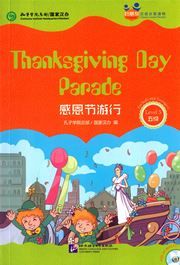 Thanksgiving Day Parade (for Teenagers): Friends Chinese Graded Readers (Level 5)