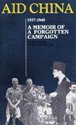 Aid China 1937-1949: A Memoir of a Forgotten Campaign